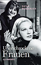 Dieter Wunderlich: Unerschrockene Frauen. © Piper Verlag 2013