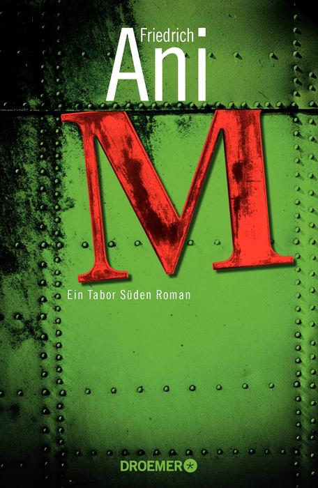 Friedrich Ani: M. Ein Tabor Süden Roman