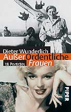 Dieter Wunderlich: AußerOrdentliche Frauen. © Piper Verlag 2009