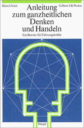 Anleitung zum ganzheitlichen Denken und Handeln