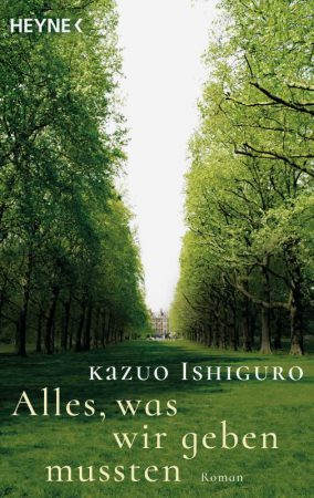 Kazuo Ishiguro Alles Was Wir Geben Mussten Dieter Wunderlich Buchtipps Und Mehr