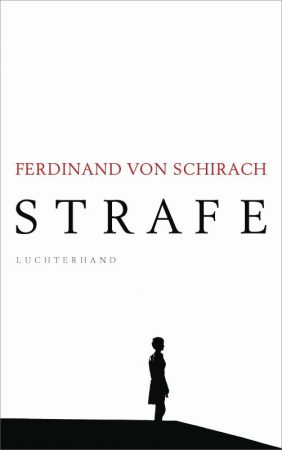 Ferdinand Von Schirach Strafe Dieter Wunderlich Buchtipps Und Mehr