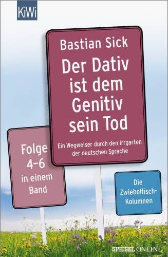 Bastian Sick Der Dativ Ist Dem Genitiv Sein Tod Dieter Wunderlich Buchtipps Und Mehr