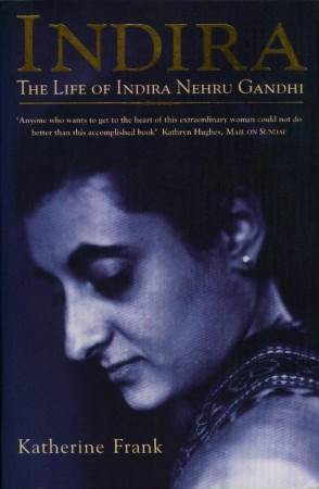 The Life of Indira Nehru Gandhi