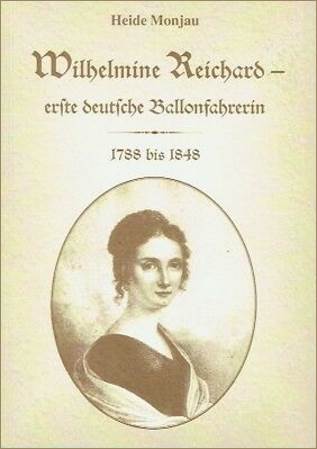 Wilhelmine Reichard. Erste deutsche Ballonfahrerin